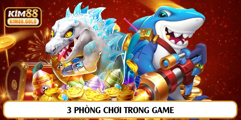 3 phòng chơi trong game