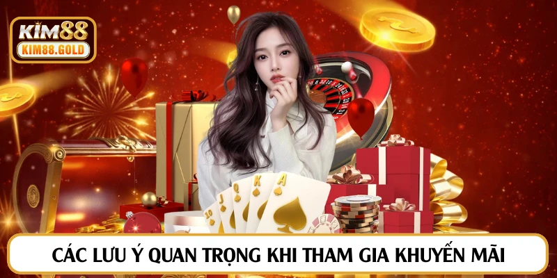 Các lưu ý quan trọng khi tham gia khuyến mãi