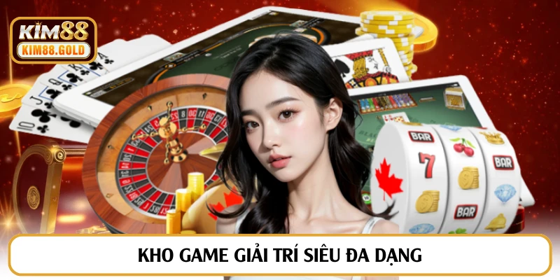 Kho game giải trí siêu đa dạng