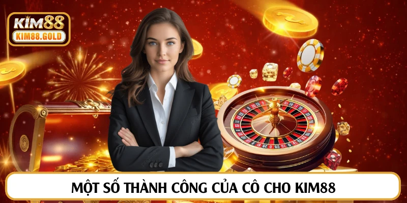 Một số thành công của cô cho Kim88