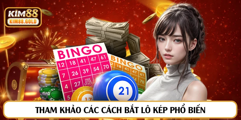 Tham khảo các cách bắt lô kép phổ biến