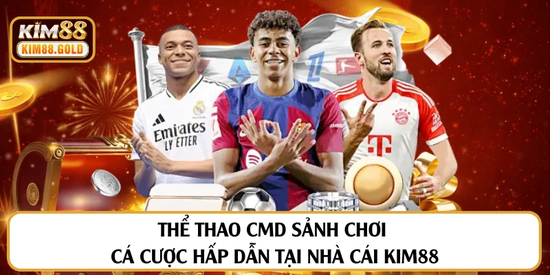 Thể Thao CMD - Sảnh Chơi Cá Cược Hấp Dẫn Tại Nhà Cái Kim88