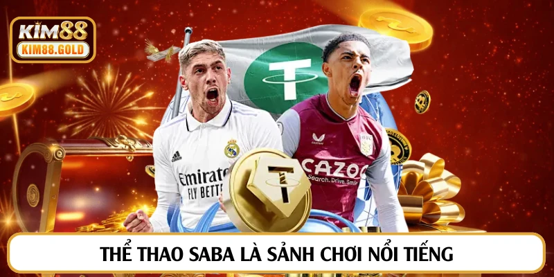 Thể thao Saba là sảnh chơi nổi tiếng