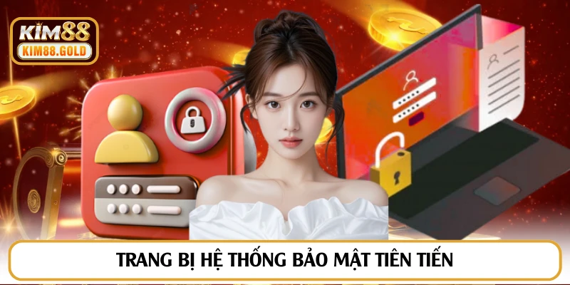 Trang bị hệ thống bảo mật tiên tiến