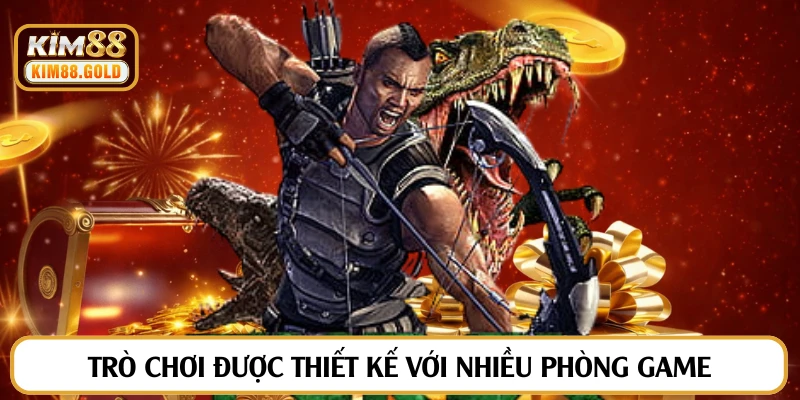 Trò chơi được thiết kế với nhiều phòng game