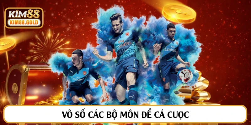 Vô số các bộ môn để cá cược