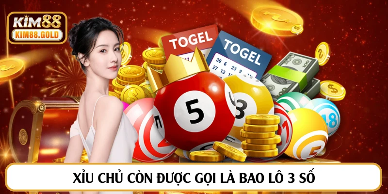 Xỉu chủ còn được gọi là bao lô 3 số